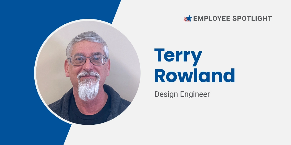 Employee Spotlight, Terry Rowland, Design Engineer